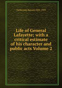 Life of General Lafayette; with a critical estimate of his character and public acts Volume 2