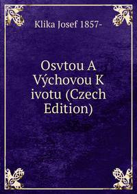 Osvtou A Vychovou K ivotu (Czech Edition)