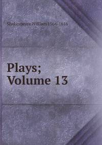 Plays; Volume 13