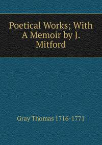 Poetical Works; With A Memoir by J. Mitford
