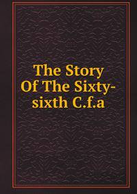 The Story Of The Sixty-sixth C.f.a