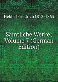 Samtliche Werke; Volume 7 (German Edition)
