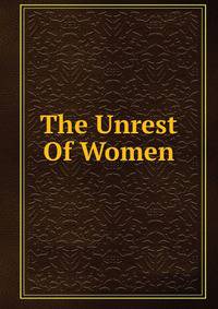 The Unrest Of Women