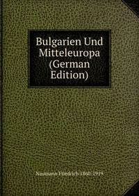 Bulgarien Und Mitteleuropa (German Edition)