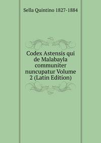 Codex Astensis qui de Malabayla communiter nuncupatur Volume 2 (Latin Edition)