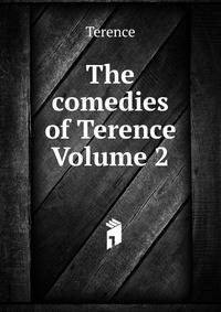 The comedies of Terence Volume 2