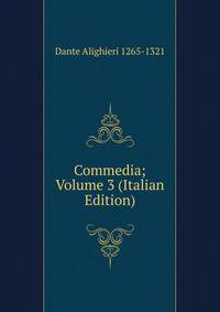 Commedia; Volume 3 (Italian Edition)