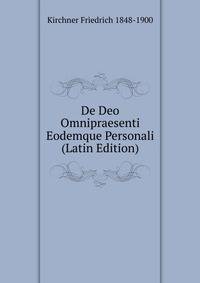 De Deo Omnipraesenti Eodemque Personali (Latin Edition)