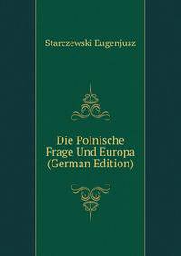 Die Polnische Frage Und Europa (German Edition)