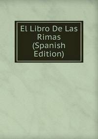 El Libro De Las Rimas (Spanish Edition)