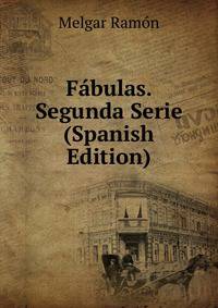 Fabulas. Segunda Serie (Spanish Edition)