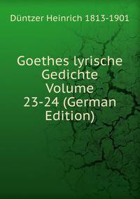 Goethes lyrische Gedichte Volume 23-24 (German Edition)