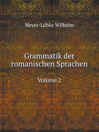 Grammatik der romanischen Sprachen Volume 2 (German Edition)