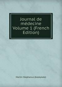 Journal de medecine Volume 1 (French Edition)