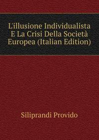 L'illusione Individualista E La Crisi Della Societ? Europea (Italian Edition)
