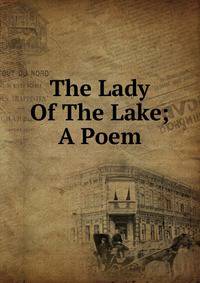 The Lady Of The Lake; A Poem