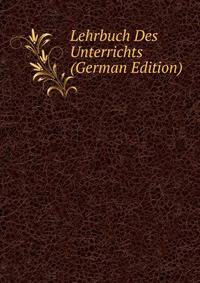 Lehrbuch Des Unterrichts (German Edition)