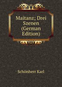 Maitanz; Drei Szenen (German Edition)