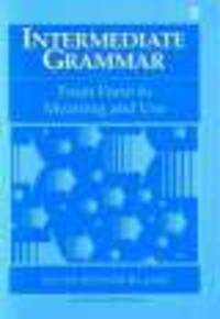 Intermediate Grammar: From Form to Meaning and Use Student Book