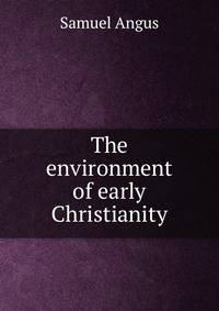 The environment of early Christianity