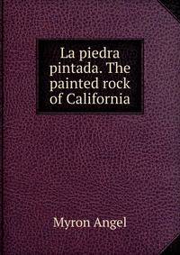 La piedra pintada. The painted rock of California