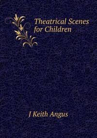 Theatrical Scenes for Children