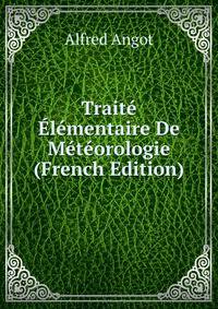 Traite Elementaire De Meteorologie (French Edition)