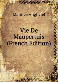 Vie De Maupertuis (French Edition)