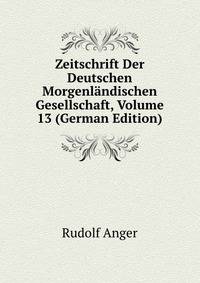 Zeitschrift Der Deutschen Morgenlandischen Gesellschaft, Volume 13 (German Edition)