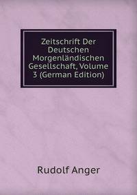 Zeitschrift Der Deutschen Morgenlandischen Gesellschaft, Volume 3 (German Edition)
