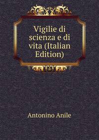 Vigilie di scienza e di vita (Italian Edition)