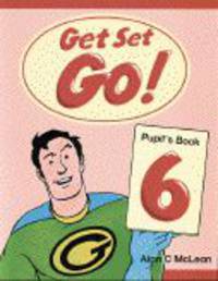 Get Set - Go!: 6. Pupil&apos;s Book