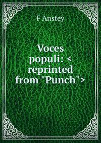 Voces populi: <reprinted from "Punch">
