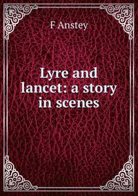 Lyre and lancet: a story in scenes