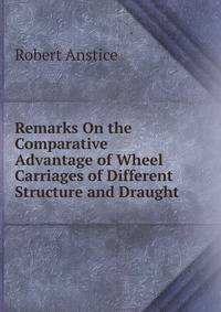 Remarks On the Comparative Advantage of Wheel Carriages of Different Structure and Draught