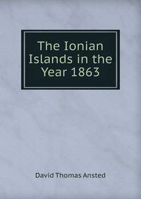 The Ionian Islands in the Year 1863