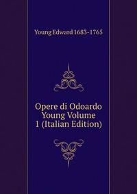 Opere di Odoardo Young Volume 1 (Italian Edition)