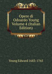 Opere di Odoardo Young Volume 4 (Italian Edition)