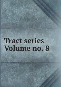Tract series Volume no. 8