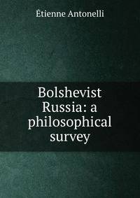 Bolshevist Russia: a philosophical survey