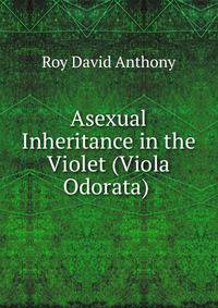 Asexual Inheritance in the Violet (Viola Odorata) .