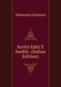Scritti Editi E Inediti. (Italian Edition)