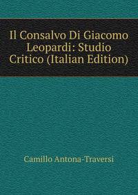 Il Consalvo Di Giacomo Leopardi: Studio Critico (Italian Edition)