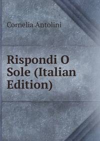 Rispondi O Sole (Italian Edition)