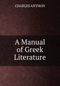 A Manual of Greek Literature