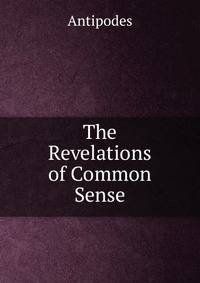 The Revelations of Common Sense