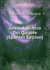 Juicio Analitico Del Quijote (Spanish Edition)