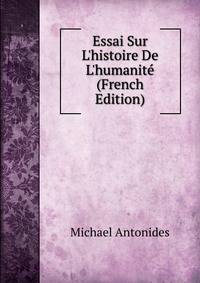 Essai Sur L'histoire De L'humanit? (French Edition)