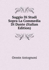 Saggio Di Studi Sopra La Commedia Di Dante (Italian Edition)