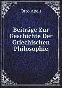 Beitrage Zur Geschichte Der Griechischen Philosophie (German Edition)